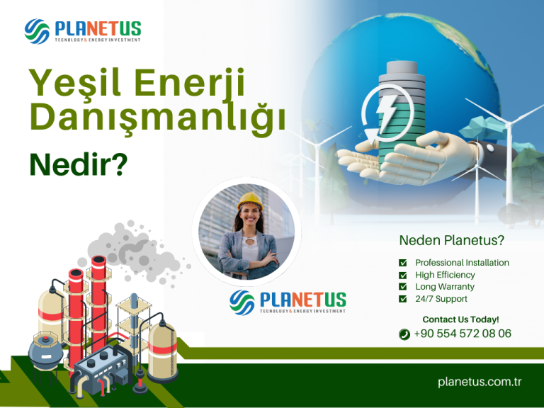 Yeşil Enerji Danışmanlığı Nedir? Yeşil Enerji Danışmanlığı Nedir?